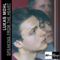 Lukas Mohl: Speaking From The Heart - Jazz Thing Next Generation, Vol. 108 - CD