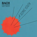 Bach Collegium San Diego: A Sonic Youth - VINYL LP