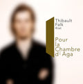 Thibault Falk: Pour La Chambre D'aga - CD