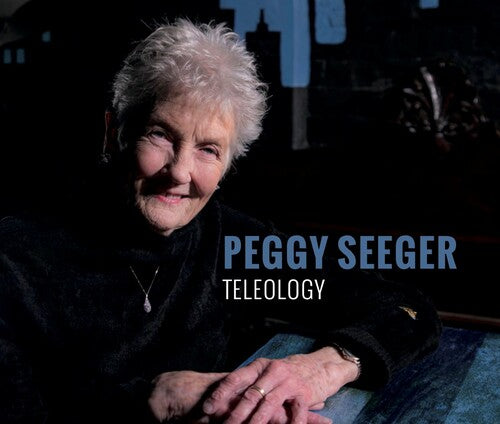 Peggy Seeger: Teleology { CD }