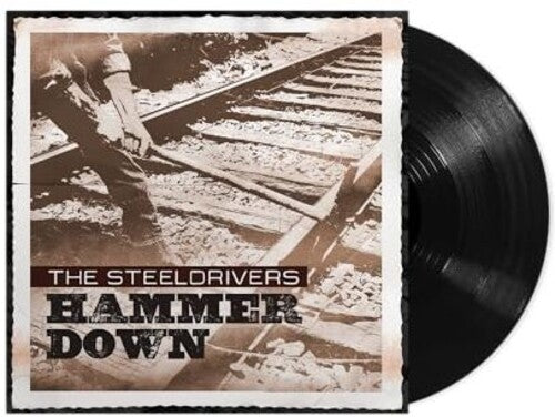 SteelDrivers: Hammer Down [ Vinyl ]