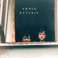 Amble: Reverie { CD }