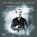 Abert String Quartett: Johann Joseph Abert - Ein musikalisches Portrat { CD }
