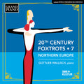 Gottlieb Wallisch: 20th Century Foxtrots, Vol. 7 - Northern Europe { CD }