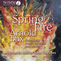 Alexander Baillie: Arnold Bax: Spring Fire - Complete Music for Cello & Piano { CD }