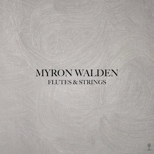 Myron Walden: Flutes & Strings - VINYL