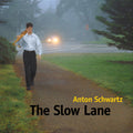 Anton Schwartz: The Slow Lane - CD