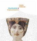 Violenza, Maria / Irtumbranda / Tropicantesimo: Maria Violenza And Irtumbranda + Tropicantesimo [ Vinyl ]