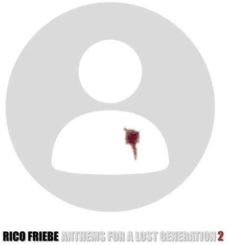 Rico Friebe: Anthems For A Lost Generation 2 [ Vinyl ]