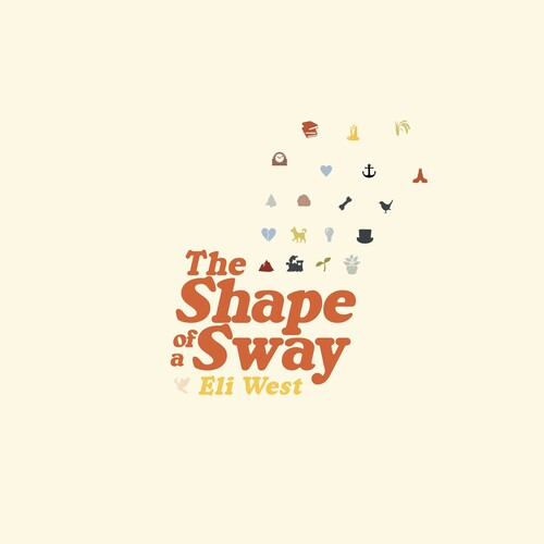 Eli West: The Shape of a Sway { CD }