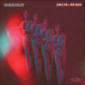 Charles Kelley - Songs for a New Moon - LP [ Record ]
