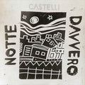 Castelli: Notte Davvero [ Vinyl ]