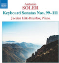 Jaeden Izik-Dzurko: Soler: Keyboard Sonatas Nos. 99-111 { CD }