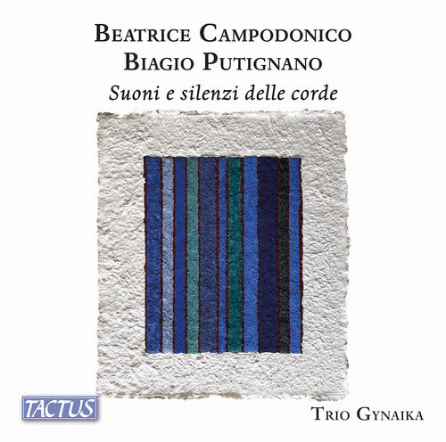 Trio Gynaika: Campodonico & Putignano: Suoni e silenzi delle corde { CD }