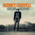 Rodney Crowell: Airline Highway [ Vinyl ]