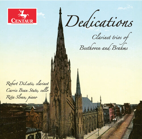 Robert DiLutis: Dedications - Clarinet Trios of Beethoven and Brahms { CD }