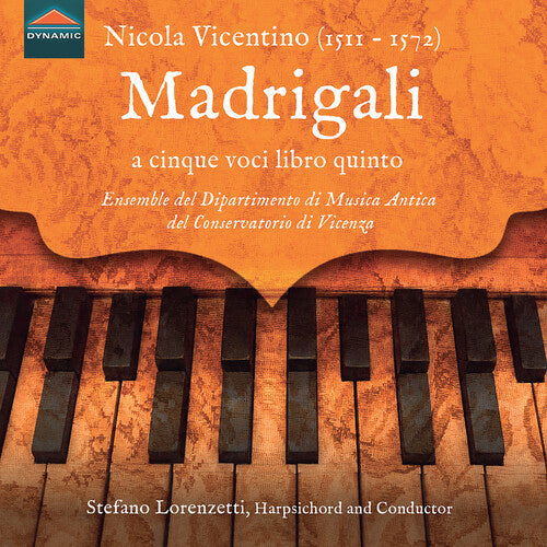 Floriana Fornelli: Nicola Vicentino: Madrigali a cinque voci libro quinto, Milano 1572 and other Harpsichord Works { CD }