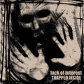 Lack of Interest: TRAPPED INSIDE - VINYL