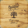 Opaque: Beginning To End - 180gm Yellow Vinyl [ Vinyl ]