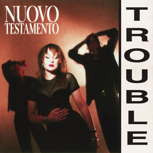 Nuovo Testamento: Trouble [ Vinyl ]