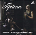 Tipitina: I Wish I Was In New Orleans - CD