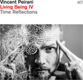 Vincent Peirani: Living Being Iv: Time Reflections - CD