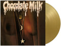 Chocolate Milk: Chocolate Milk - Limited 180-Gram Gold Colored Vinyl - VINYL
