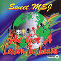 Sweet MSJ: We Got A Lesson To Learn { CD }