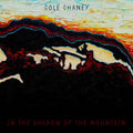Cole Chaney: In The Shadow Of The Mountain - COMPACT DISCS