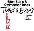 Burns, Eden / Tubbs, Christopher: Burns And Tubbs, Vol. IV - 12-INCH SINGLE