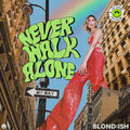 Blond:ish: Never Walk Alone [ Vinyl ]