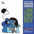 Shinsuke Sugahara (Sugaplue Project): Lonesome Boy - 7-INCH SINGLE