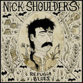 Nick Shoulders: Refugia Blues [ Vinyl ]