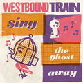 Westbound Train: Sing The Ghost Away - Red/Orange - VINYL