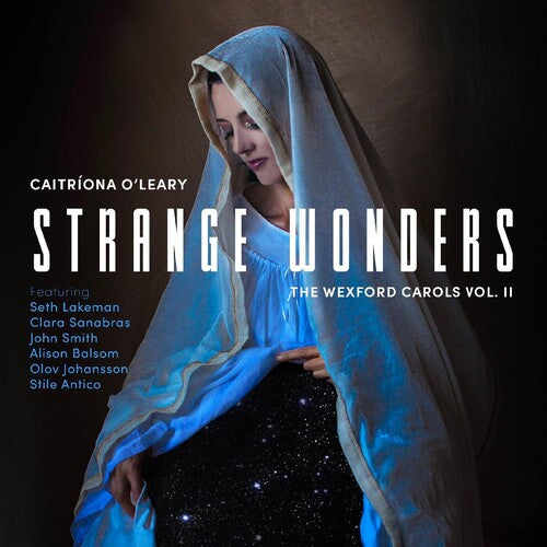 Caitriona O'Leary: Strange Wonders, The Wexford Carols, Vol. II { CD }