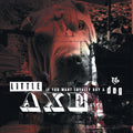Little Axe: If You Want Loyalty Buy A Dog - VINYL