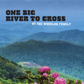 Wheeler Family: One Big River to Cross - COMPACT DISCS