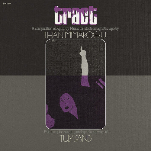 Ilhan Mimaroglu: Tract: A Composition Of Agitprop Music For Electromagnetic Tape [ Vinyl ]