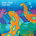 Kraak & Smaak: Velvet Seas [ Vinyl ]