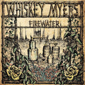 Whiskey Myers - Firewater - Indie LP [ Record ]