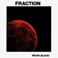 Fraction - Moon Blood - LP [ Record ]