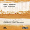 Various Artists: Isabel Mundry: Sounds Archaeologies (Various Artists) - CD
