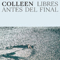Colleen: Libres antes del final [ Vinyl ]