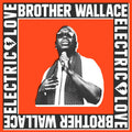 Brother Wallace - Electric Love - LP [ Record ]