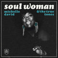 Michelle David & The True-tones: Soul Woman - VINYL