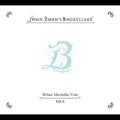 John Zorn: The Bagatelles Vol. 6”Brian Marsella Trio - CD