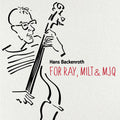 Hans Backenroth: For Ray, Milt & MJQ - CD