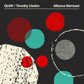 Glok / Clerkin, Timothy: Alliance Remixed [ Vinyl ]