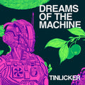 Tinlicker: Dreams of the Machine [ Vinyl ]