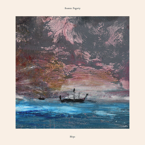 Seamus Fogarty: Ships [ Vinyl ]